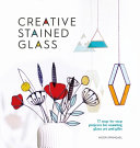 Image for "Creative Stained Glass"