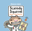 Image for "Scaredy Squirrel Visits the Doctor"