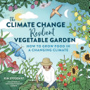 Image for "The Climate Change–Resilient Vegetable Garden"