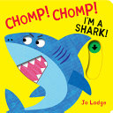 Image for "Chomp! Chomp! I&#039;m a Shark!"