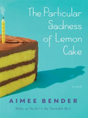 Image for "The Particular Sadness of Lemon Cake"