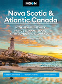 Image for "Moon Nova Scotia and Atlantic Canada: with New Brunswick, Prince Edward Island, Newfoundland and Labrador"